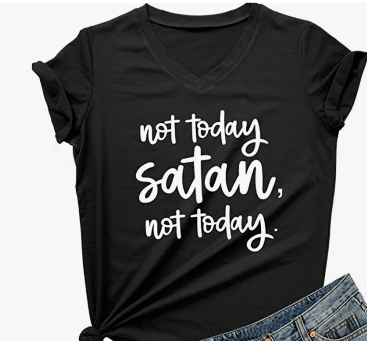 NOT TODAY T-shirts