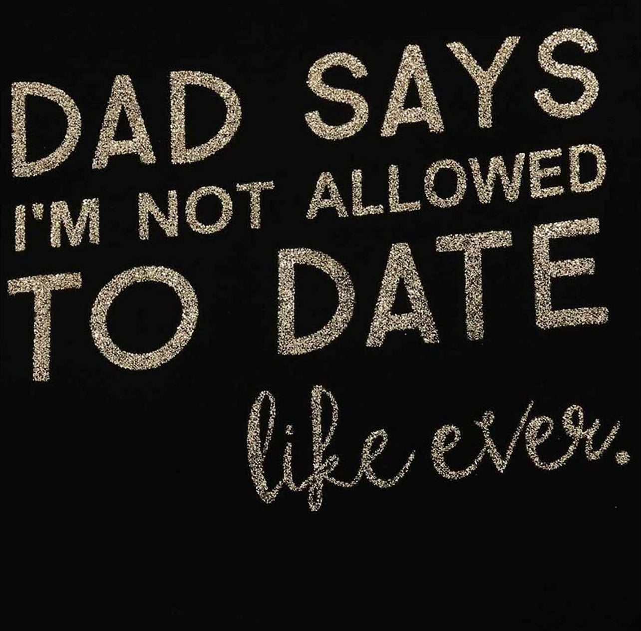 DAD SAYS